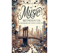 The Music Between Us: A Memoir of Love and Time