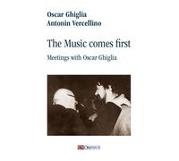 The music comes first. Meetings with Oscar Ghiglia