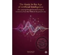 The Music in the Age of Artificial Intelligence: after passing through five technological revolutions from the 1960s to the present day