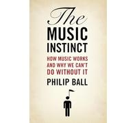 Philip Ball Music Instinct (Copertina rigida)