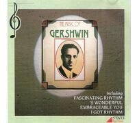 The Music of Gershwin: Fascinating Rhythm, 's Wonderful, Embraceable You, I Got Rhythm