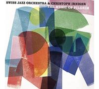 Swiss Jazz Orchestra & Christoph Irniger The Music of Pilgrim (CD)