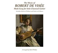 Robert de Vis&e The Music of Robert de Visée Made Easy for Solo Clas (Tascabile)