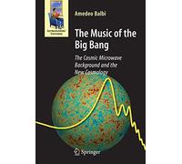 The Music of the Big Bang: Cosmic Microwave Background and the New Cosmology