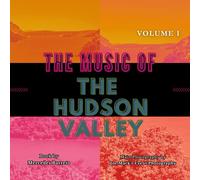The Music Of The Hudson Valley: Volume One