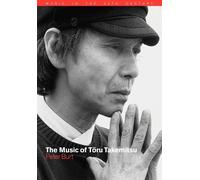 The Music of Toru Takemitsu - Burt Peter