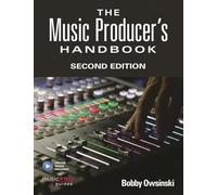 Bobby Owsinski The Music Producer's Handbook (Tascabile) Technical Reference