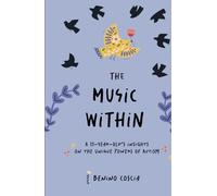 The Music Within: A 13 -Year-Old's Insights On The Unique Powers of Autism