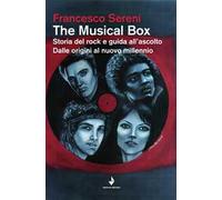 The musical box. Storia del rock e guida all'ascolto. Dalle origini al nuovo millennio