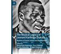 The Musical Legacy of Leonard Karikoga Zhakata: Rhythms of Social Justice and Development