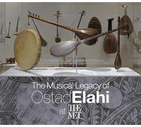 The Musical Legacy Of Ostad Elahi