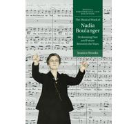The Musical Work of Nadia Boulanger: Performing Past and Future between the Wars