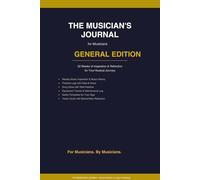 The Musician’s Diary - General Edition: A 52-Week Practice & Progress Journal for Dedicated Musicians