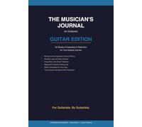 The Musician’s Journal: Guitar Edition - 52-Week Practice Companion