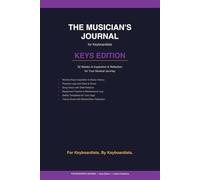 The Musician’s Journal: Keys Edition - 52-Week Practice Companion