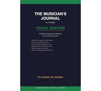 The Musician’s Journal: Vocal Edition - 52-Week Practice & Performance Companion