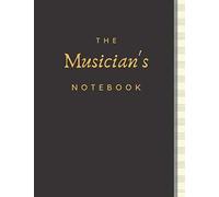 The Musician’s Notebook: MANUSCRIPT PAPER FOR INSPIRATION & COMPOSITION | CREAM PAPER | Sober Black & Gold Cover.