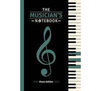 The Musician’s Notebook (Piano Edition) | Manuscript Grand Staff, Lined Lyrics and Notes Paperback Journal for Musicians, Composers and Songwriters: ... mm) | 100 Pages | Paperback | Matte Cover