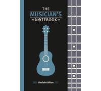 The Musician’s Notebook (Ukulele Edition) Hardcover, Matte | Featuring Blank Ukulele Tablature, Chord Diagrams, Lined Lyrics and Notes Pages | With ... Size 6" x 9" (152.4 x 228.6 mm) | 100 Pages