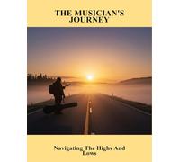 The Musician'S Journey: Navigating The Highs And Lows