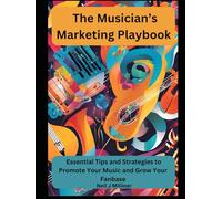 The Musicians Marketing Playbook