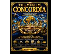 The Muslim Concordia: Volume 2 - Technology, Security and Sovereign Governance