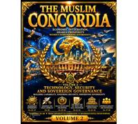 The Muslim Concordia: Volume 2 - Technology, Security and Sovereign Governance