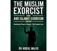 The Muslim Exorcist Raqi And Islamic Exorcism Ruqyah