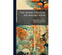 The Mussel Fauna of the Maumee River