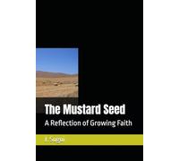 The Mustard Seed: A Reflection of Growing Faith