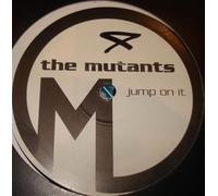 The Mutants - Jump on It
