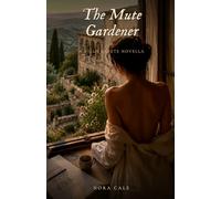 The Mute Gardener: A Villa Quiete Novella