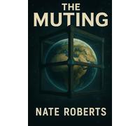 The Muting: They muted humanity. He will make them hear its scream.