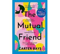 The Mutual Friend: the unmissable debut novel from the co-creator of How I Met Your Mother