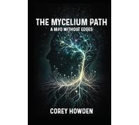 The Mycelium Path: A Mind without Edges