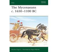 [(The Mycenaeans C.1650-1100 BC)] [ By (author) Nicolas Grguric, Illustrated by Angus McBride ] [September, 2005]