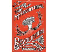 Peter McCoy The Mycocultural Revolution (Copertina rigida)