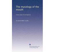 The mycology of the mouth a text-book of oral bacteria. 2