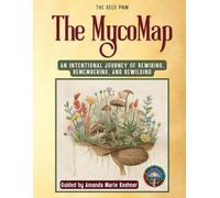 The MycoMap: An Intentional Journey of Rewiring, Remembering, and Rewilding