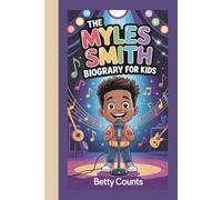 THE MYLES SMITH BIOGRAPHY FOR KIDS