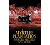 The Myrtles Plantation: Murder, Mystery, And Magic (DVD)