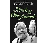 Gerald Durrell – The Myself and Other Animals – Opera postuma per il centenario – Copertina rigida