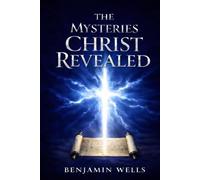 The Mysteries Christ Revealed