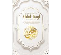 The Mysteries of Ahlul-Bayt: Collection of Narrations by the Holy Imams That Describe the Divine Status of the Holy Household of the Messenger of Allah and Their Followers