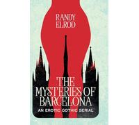 The Mysteries of Barcelona: An Erotic Gothic Serial