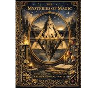 The Mysteries of Magic: A Modern Rendering of the 19th Century Edition