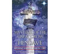 The Mysteries of the Great Cross of Hendaye: Alchemy and the End of Time