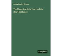 The Mysteries of the Head and the Heart Explained