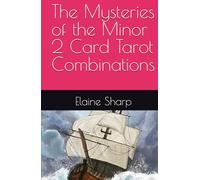 The Mysteries of the Minor 2 Card Tarot Combinations