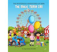 The Mysterious Adventures of Mimi: The Magical Trash Can